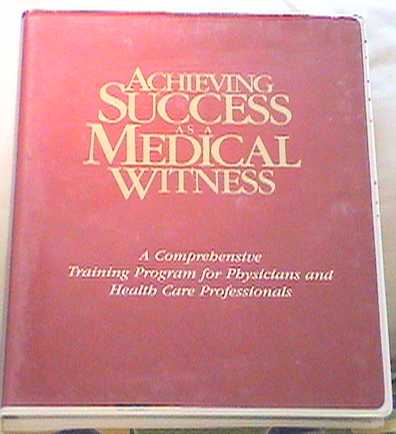 Books on Audio Cassettes: ACHIEVING SUCCESS AS A MEDICAL WITNESS