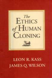 The Ethics of Human Cloning - Excerpts