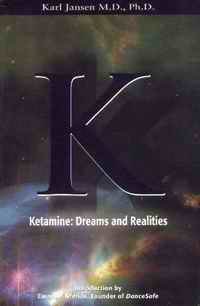 Ketamine: Dreams and Realities by Karl Jansen (Introduction by Emanuel Sferios)