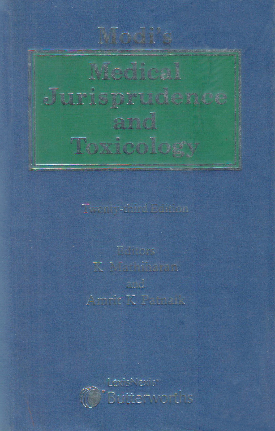 Modi’s Medical Jurisprudence & Toxicology, 23rd Edition, Edited by K. Mathiharan and Amrit K Patnaik