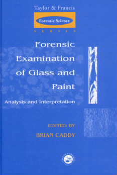 Forensic Examination of Glass and Paint: Analysis and Interpretation</a>, edited by Brian Caddy, Taylor & Francis, UK, August 2001